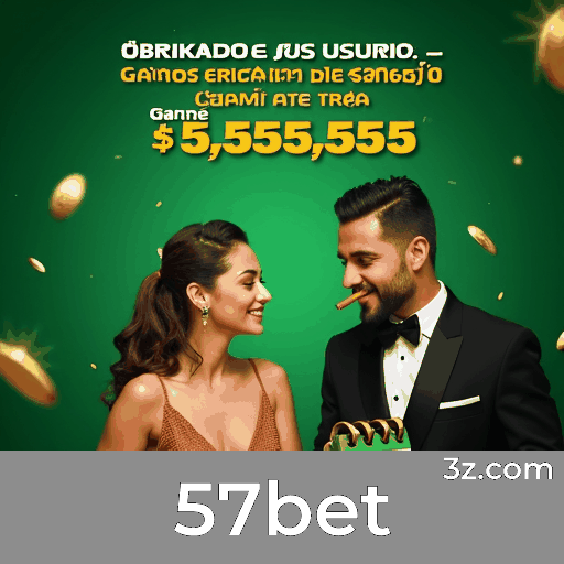 57bet: Precisão e Excelência em Apostas Esportivas